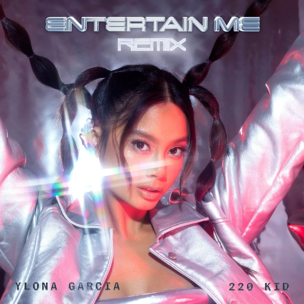 Ylona Garcia ร่วมงานดีเจ 220 KID ในซิงเกิล “Entertain Me (Remix)” 5 ENTERTAIN ME 220 KID REMIX NEW V2